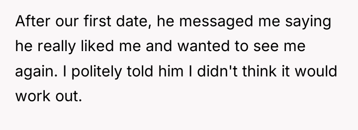 After our first date, he messaged me saying he really...