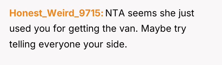 Honest_Weird_9715 NTA seems she just used you for getting the...