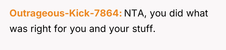 Outrageous-Kick-7864 NTA, you did what was right for you and...