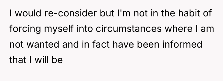 I would re-consider but I'm not in the habit of...