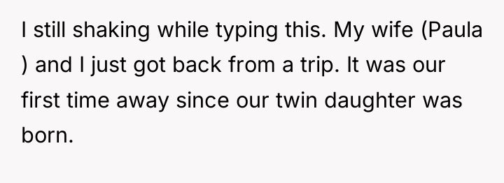 I still shaking while typing this. My wife (Paula )...
