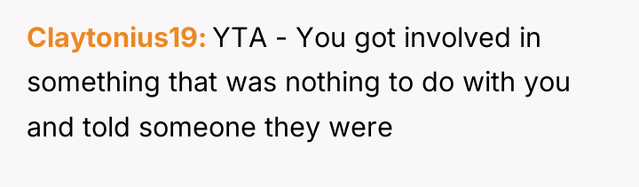 Claytonius19 YTA - You got involved in something that was...