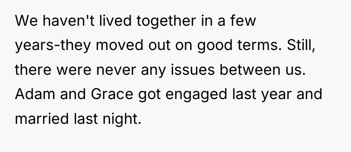 We haven't lived together in a few years-they moved out...