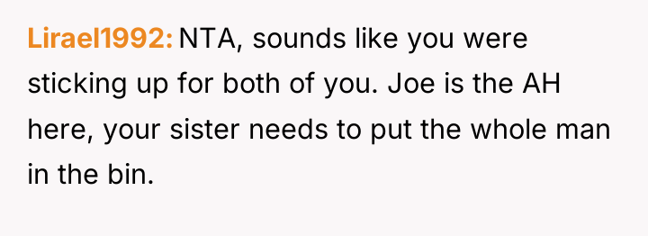 Lirael1992 NTA, sounds like you were sticking up for both...