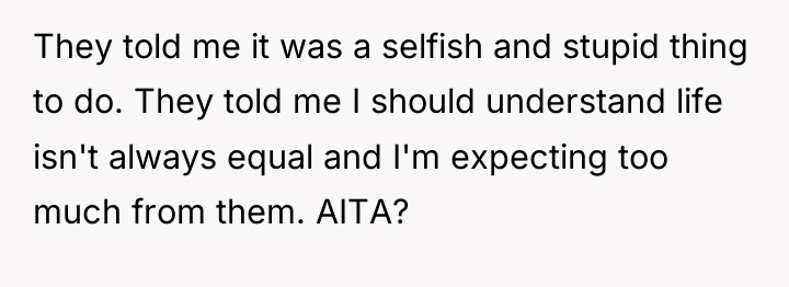 They told me it was a selfish and stupid thing...