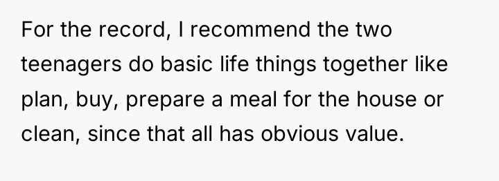 For the record, I recommend the two teenagers do basic...