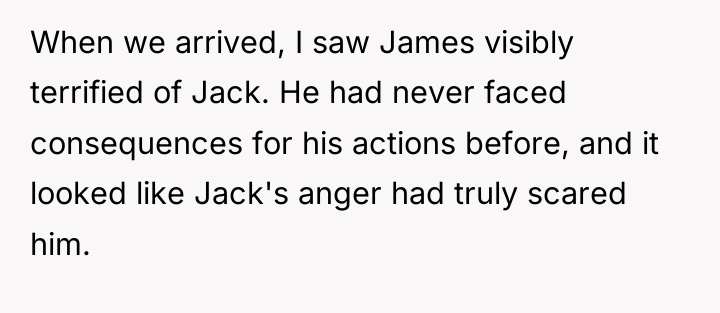 When we arrived, I saw James visibly terrified of Jack....