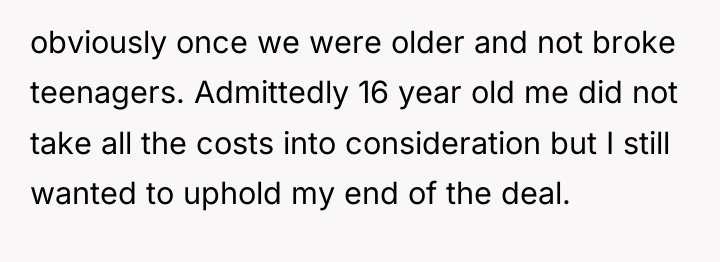 obviously once we were older and not broke teenagers. Admittedly...