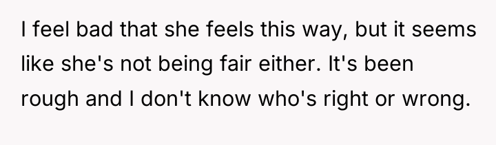 I feel bad that she feels this way, but it...
