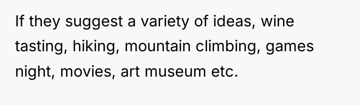 If they suggest a variety of ideas, wine tasting, hiking,...