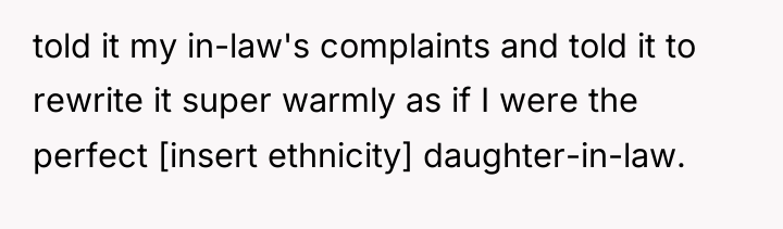 told it my in-law's complaints and told it to rewrite...