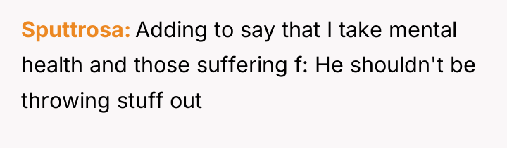 Sputtrosa Adding to say that I take mental health and...