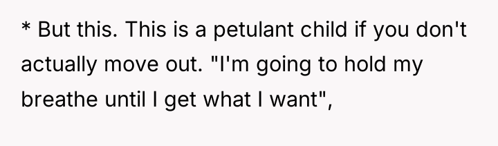 * But this. This is a petulant child if you...