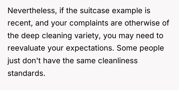 Nevertheless, if the suitcase example is recent, and your complaints...