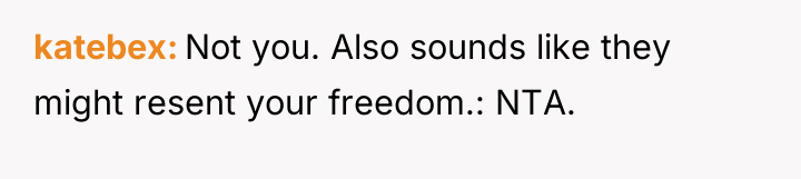 katebex Not you. Also sounds like they might resent your...