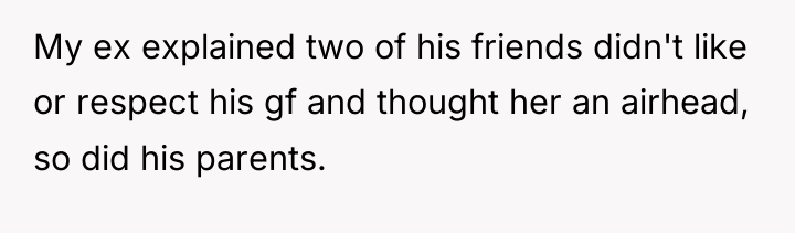 My ex explained two of his friends didn't like or...
