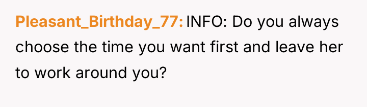 Pleasant_Birthday_77 INFO: Do you always choose the time you want...