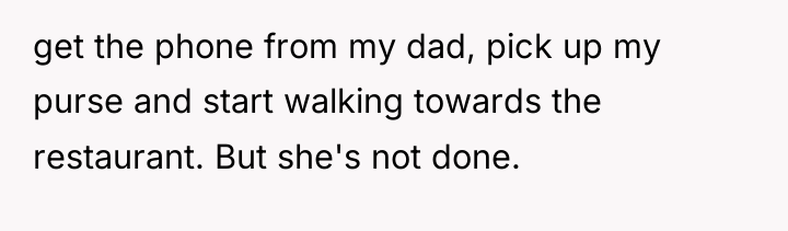 get the phone from my dad, pick up my purse...