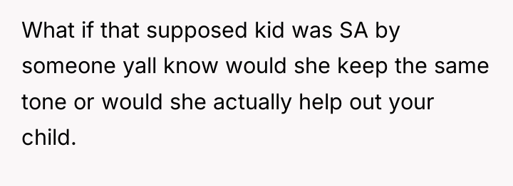What if that supposed kid was SA by someone yall...
