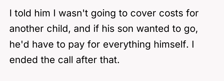 I told him I wasn't going to cover costs for...