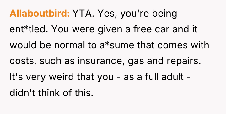 Allaboutbird YTA. Yes, you're being ent*tled. You were given a...