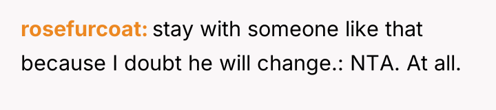 rosefurcoat stay with someone like that because I doubt he...