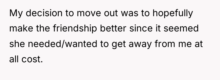 My decision to move out was to hopefully make the...