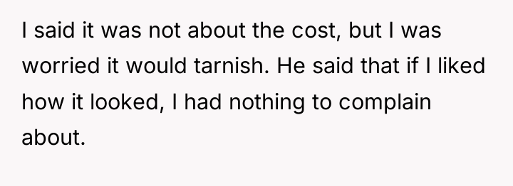I said it was not about the cost, but I...