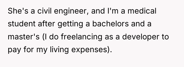 She's a civil engineer, and I'm a medical student after...