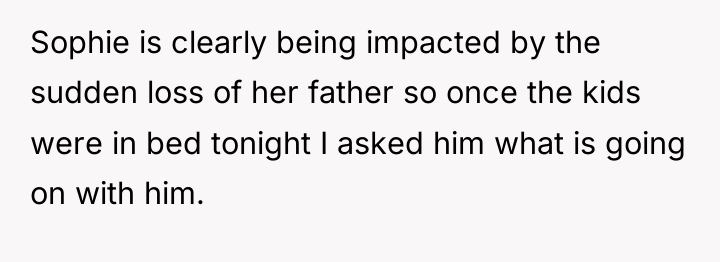 Sophie is clearly being impacted by the sudden loss of...
