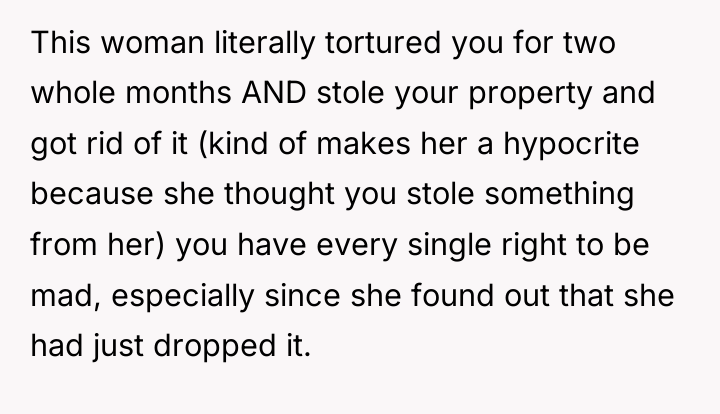 This woman literally tortured you for two whole months AND...