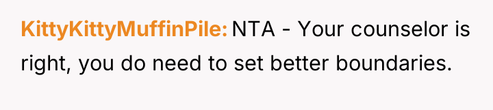 KittyKittyMuffinPile NTA - Your counselor is right, you do need...