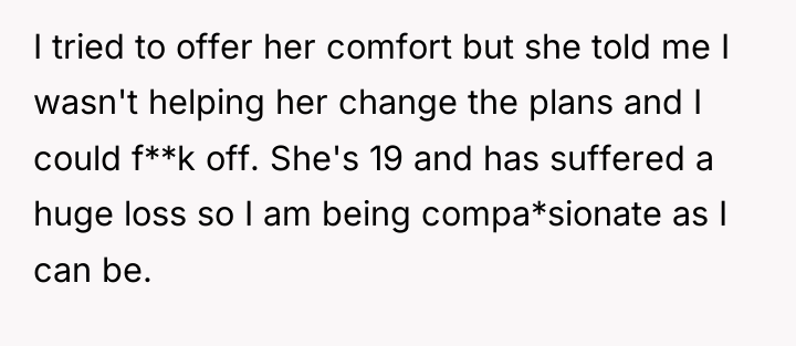 I tried to offer her comfort but she told me...