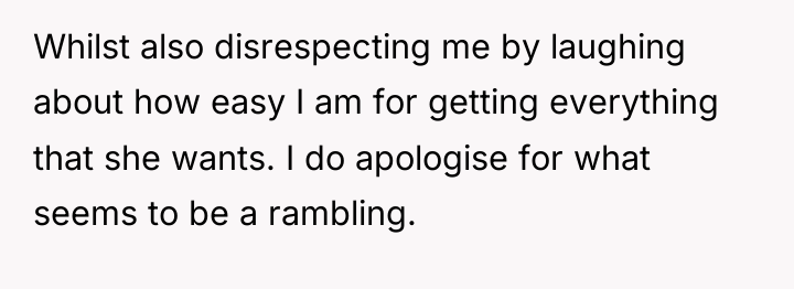 Whilst also disrespecting me by laughing about how easy I...