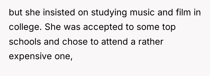 but she insisted on studying music and film in college....
