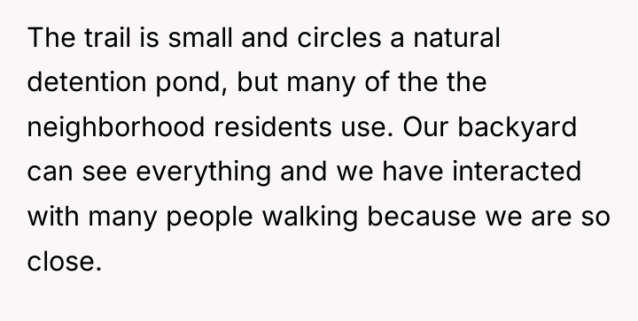 The trail is small and circles a natural detention pond,...