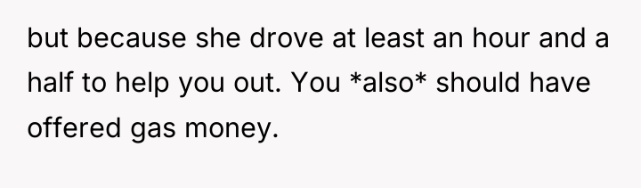 but because she drove at least an hour and a...