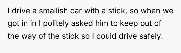 I drive a smallish car with a stick, so when...