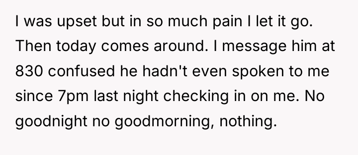 I was upset but in so much pain I let...