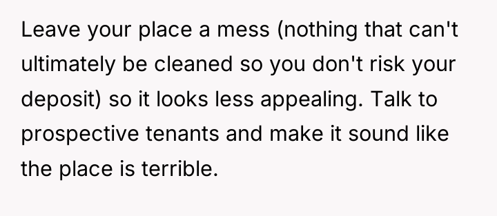Leave your place a mess (nothing that can't ultimately be...