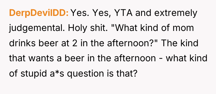 DerpDevilDD Yes. Yes, YTA and extremely judgemental. Holy shit. "What...