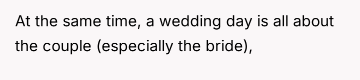 At the same time, a wedding day is all about...