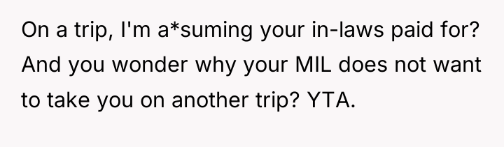 On a trip, I'm a*suming your in-laws paid for? And...