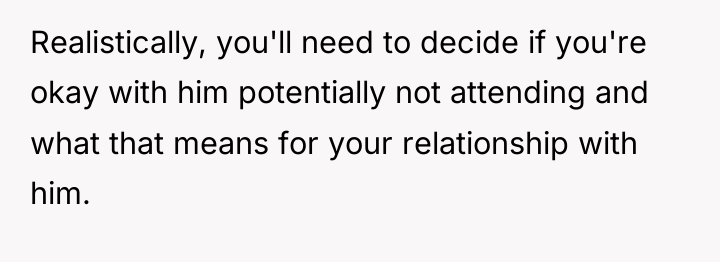 Realistically, you'll need to decide if you're okay with him...