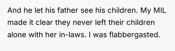 And he let his father see his children. My MIL...