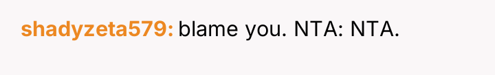 shadyzeta579 blame you. NTA: NTA.