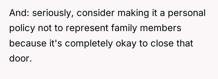 And: seriously, consider making it a personal policy not to...