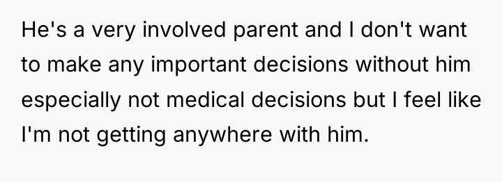 He's a very involved parent and I don't want to...