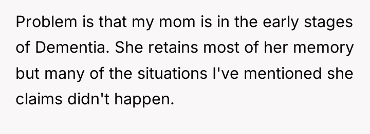 Problem is that my mom is in the early stages...