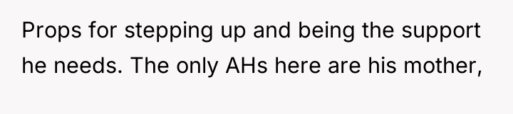 Props for stepping up and being the support he needs....